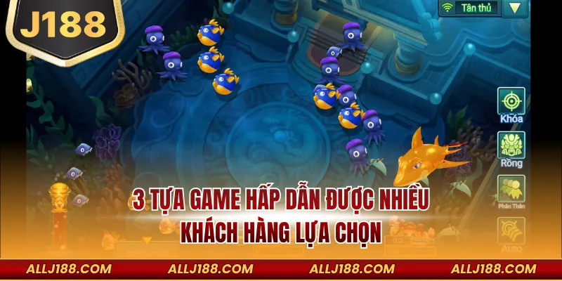 BẮN CÁ 2 3 tựa game hấp dẫn được nhiều khách hàng lựa chọn