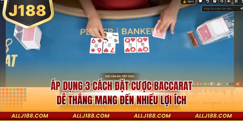 3 Cách Đặt Cược Baccarat Dễ Thắng Rinh Thưởng Dễ Dàng 2 Áp dụng 3 cách đặt cược Baccarat dễ thắng mang đến nhiều lợi ích