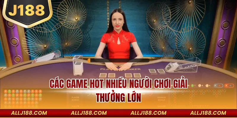 CASINO 2 Các game hot nhiều người chơi giải thưởng lớn