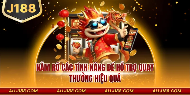 Cách Chơi Nổ Hũ Dễ Thắng Tại J188 Cho Người Mới Tham Gia 4 Nắm rõ các tính năng để hỗ trợ quay thưởng hiệu quả