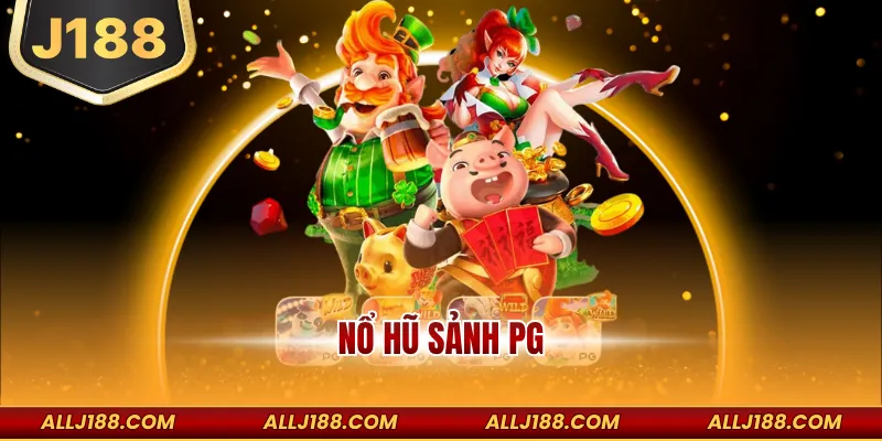 Nổ Hũ Sảnh PG – Thiên Đường Slot Game Đẳng Cấp Tại J188 8 Nổ hũ sảnh pg