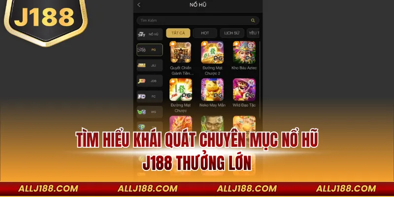 NỔ HŨ 1 Tìm hiểu khái quát chuyên mục nổ hũ J188 thưởng lớn