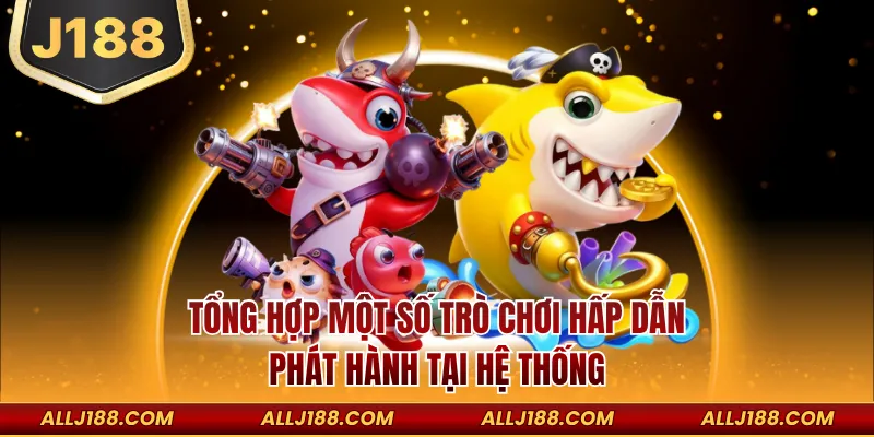 Khám Phá Thế Giới Sảnh bắn cá PG Đỉnh Cao Tại Nhà Cái J188 4 Tổng hợp một số trò chơi hấp dẫn phát hành tại hệ thống